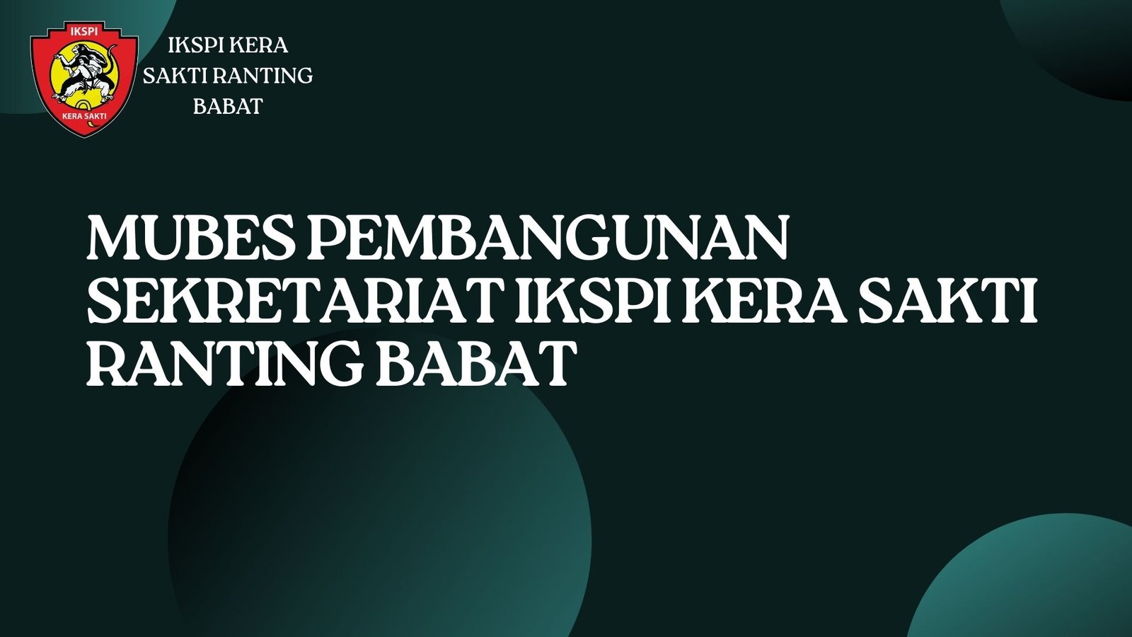 MUBES PEMBANGUNAN SEKRETARIAT IKSPI KERA SAKTI RANTING BABAT